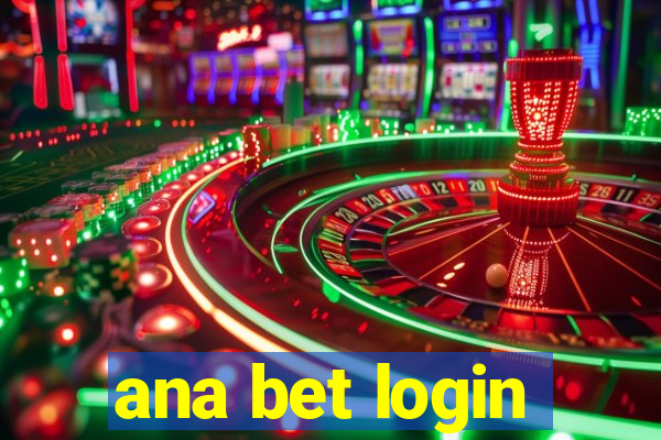 ana bet login